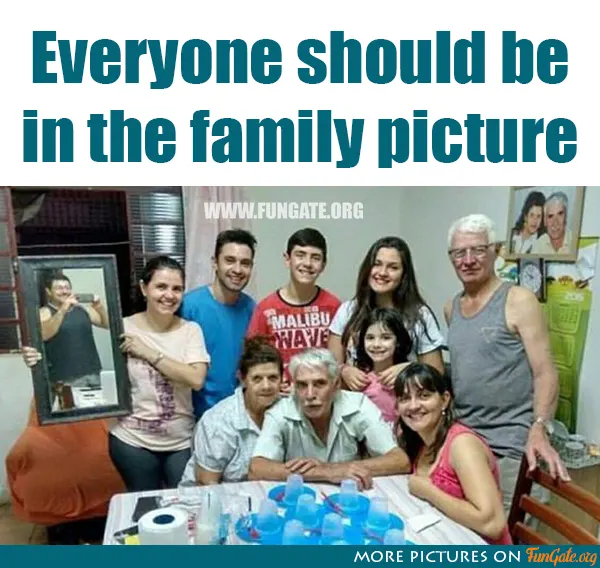 Everyone should be in the family picture