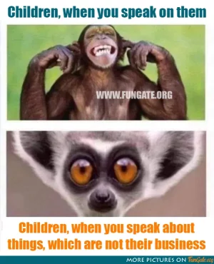 Children, when you speak on them