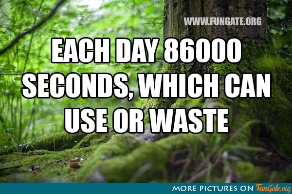 Each day 86 000 seconds, which can