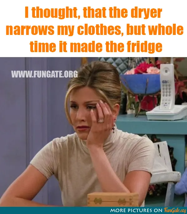 I thought, that the dryer narrows my clothes