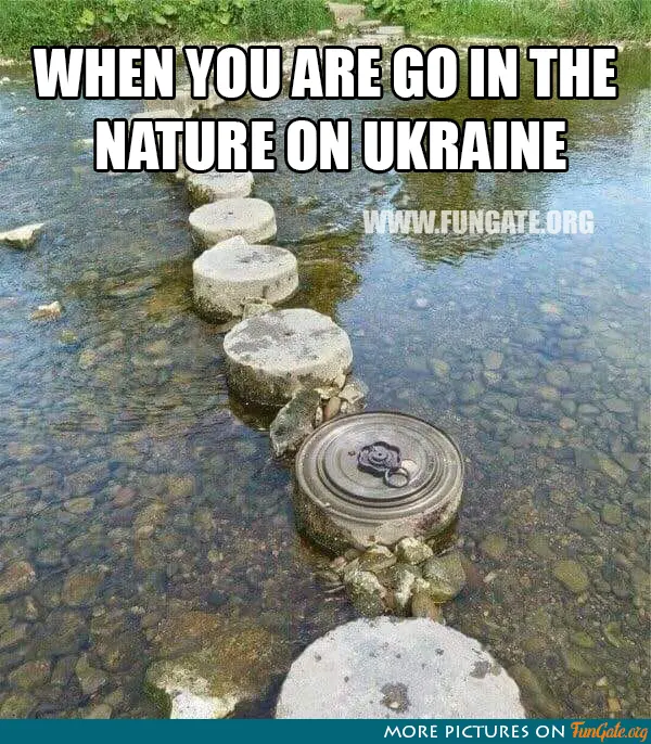 When you are go in the nature on Ukraine