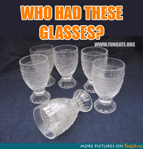 Who had these glasses?